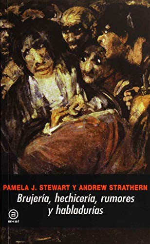Brujería, hechicería, rumores y habladurías [Paperback] Pamela J. Steward and Andrew, Strathern