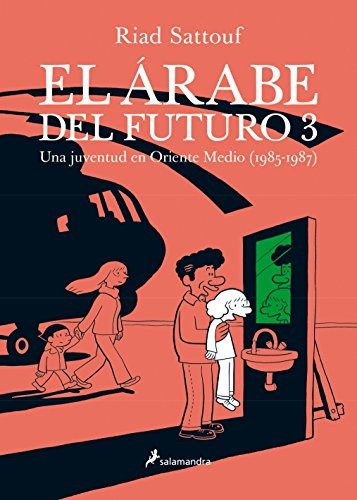 Árabe del futuro, El 3. Una juventud en Oriente Medio (1985-1987) [Paperback] Sattouf, Riad
