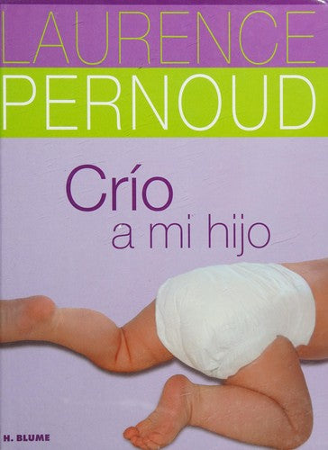 Crío a mi hijo [Hardcover] Pernoud, Laurence