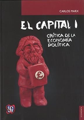 El Capital 1 Critica De La Economia Politica [Paperback] Carlos Marx and FONDO D CUL ECONOMICA (ME)