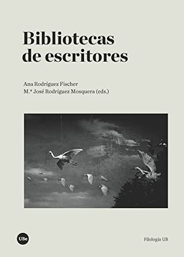 Bibliotecas de Escritores [Paperback] Rodríguez Fischer, Ana and Rodríguez Mosquera, Mª José
