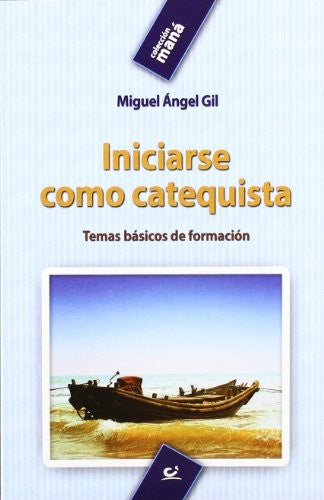Iniciarse como catequista. Temas básicos de información