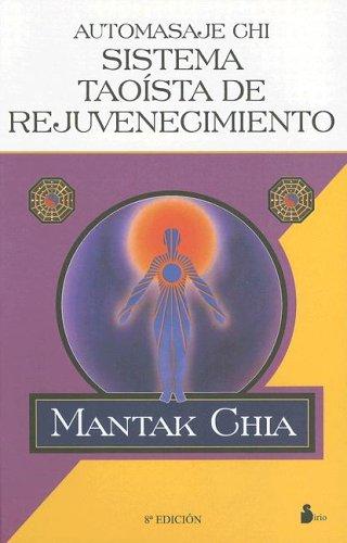 Automasaje chi: sistema taoísta de rejuvenecimiento (Portada puede variar) [Paperback] Mantak Chia