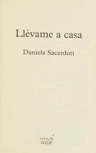 Llevame a Casa [Paperback] Sacerdoti, Daniela