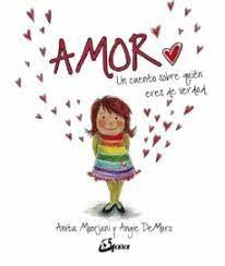 Amor: Un cuento sobre quién eres de verdad [Hardcover] Moorjani, Anita and DeMuro, Angie