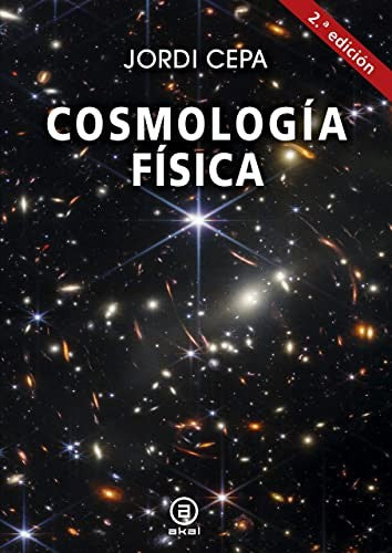 Cosmología física / 2 Ed. [Paperback] Jordi Cepa