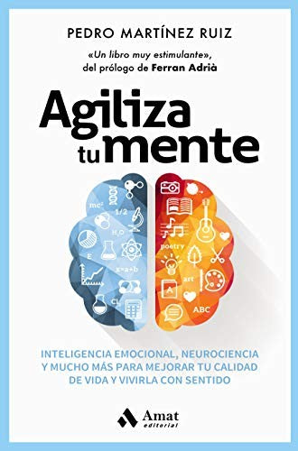 Agiliza tu mente Inteligencia emocional, neurociencia, y mucho más, pa [Paperback]