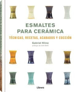esmaltes para cerámica. técnicas, recetas, acabados y cocción / pd. [Hardcover] KLINE, GABRIEL