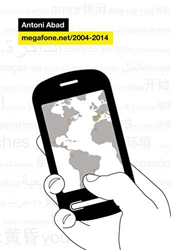 Antonio Abad: Megafone.net/2004-2014 [Paperback] Varios Autores