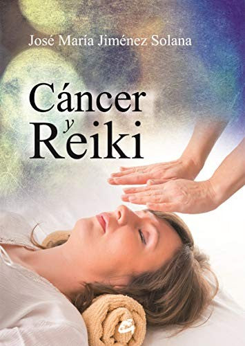 Cáncer y reiki [Paperback] Jiménez Solana, José María