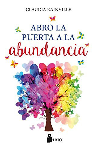 Abro la puerta a la abundancia [Paperback] Claudia Rainville