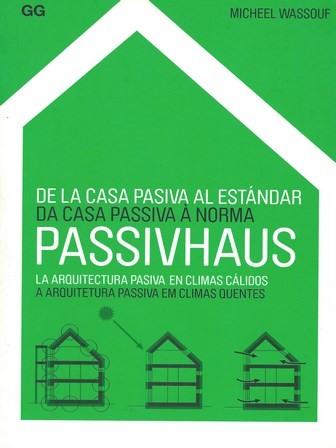 De la casa pasiva al estándar: La Arquitectura Pasiva En Climas Cálidos [Paperback] Wassouf, Micheel