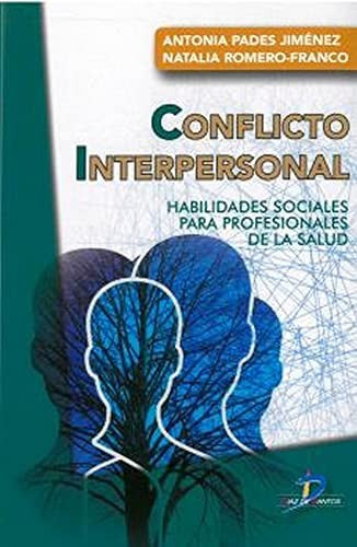 Conflicto interpersonal. Habilidades sociales para profesionales de la salud