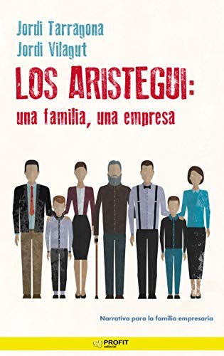 Los Aristegui: una familia, una empresa [Paperback] Tarragona Coromina, Jordi and Vilagut i Munt, Jordi