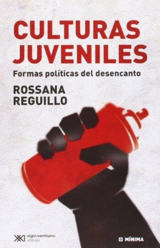 Culturas Juveniles. Formas Politicas De Desencanto [Paperback] REGUILLO, ROSSANA