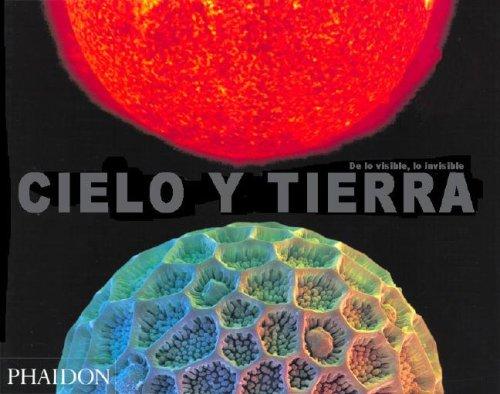 Cielo y tierra/Cielo y la Tierra: Unseen por el ojo Desnudo (Spanish Edition) Roucoux, Katherine