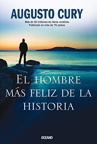 El hombre más feliz de la historia [Paperback] Cury, Augusto