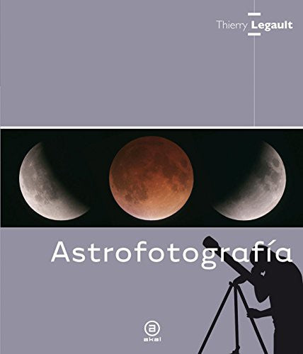 Astrofotografía [Paperback] Legault, Thierry