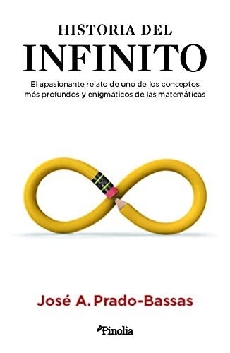 Historia del infinito [Paperback] Prado-Bassas, José Antonio