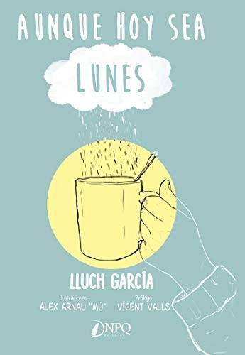AUNQUE HOY SEA LUNES [Paperback] Lluch García Garay