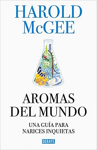 Aromas del Mundo: Una guía para narices inquietas [Hardcover] McGee, Harold