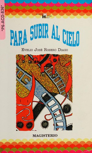 Para subir al cielo / Evelio Jose Rosero Diago (Coleccion Montana magica) (Spanish Edition) [Paperback] Rosero Diago, Evelio José