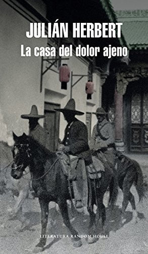 La casa del dolor ajeno JULIAN HERBERT