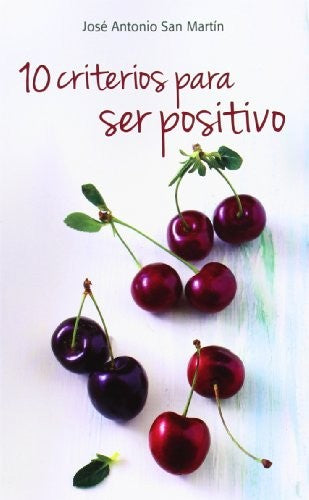 10 Criterios Para Ser Positivo [Paperback]