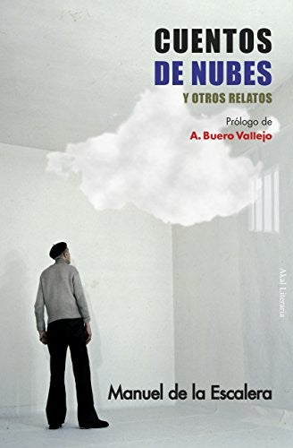 Cuentos De Nubes Y Otros Escritos [Paperback] De La Escalera, Manuel