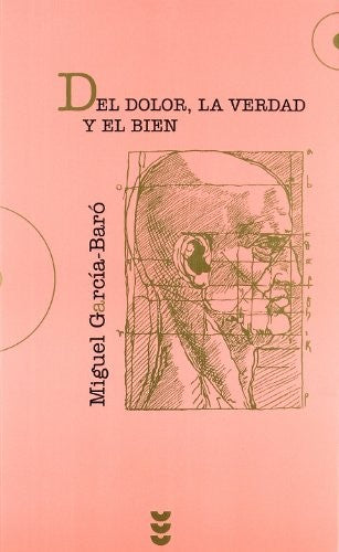 del Dolor, La Verdad, El Bien (Spanish Edition) [Paperback] García-Baró, Miguel