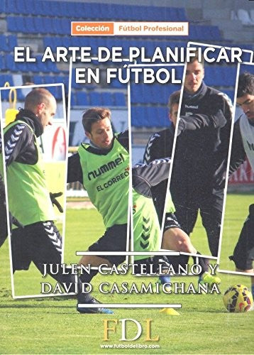 Arte de Planificar en Fútbol, El [Paperback] Castellano, Julen and Casamichana, David