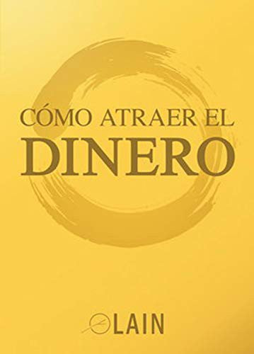 Cómo atraer el dinero [Paperback] García Calvo, Laín