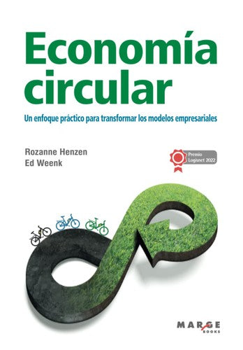 Economía circular: Un enfoque práctico para transformar los modelos empresariales: 0 [Paperback] Henzen, Rozanne and Weenk, Ed
