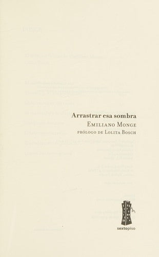 Arrastrar Esa Sombra [Paperback] Monge, Emiliano