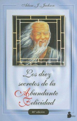 Diez Secretos de la Abundante Felicidad: 98 [Paperback] Jackson, Adam J