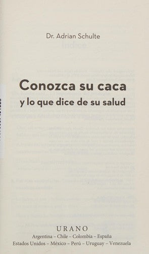 Conozca su caca/ Be Aware of your Poop: Y Lo Que Dice De Su Salud [Paperback] Schulte, Adrian