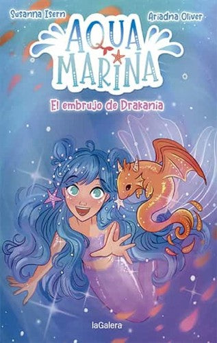 Aqua marina 4. El embrujo de Drakania [Paperback] Isern, Susanna and Oliver, Ariadna