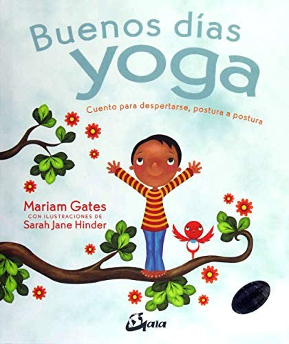 Buenos días, yoga: Cuento para despertarse, postura a postura [Hardcover] Gates, Mariam and Hinder, Sarah Jane