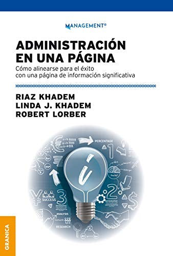 Administración En Una Página: Cómo Alinearse Para El Éxito Con Una Página De Información Significativa [Paperback] Khadem, Riaz - Khadem, Linda - Lorber, Robert