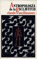 Antropología de la esclavitud: El vientre de hierro y dinero [Paperback] Meillassoux, Claude