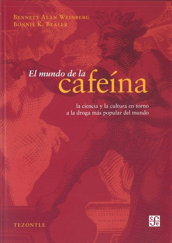 El Mundo De La Cafeina [Paperback] Bennett Alan Weinberg and Zamudio, Mario
