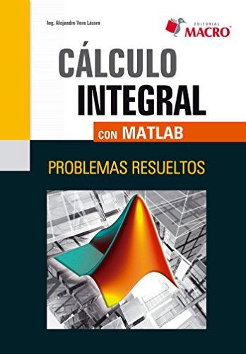 CALCULO INTEGRAL CON MATLAB. PROBLEMAS RESUELTOS VERA LAZARO, ALEJANDRO
