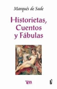 Historietas, cuentos y fabulas/ Histories, Stories and Fables (Spanish Edition) [Paperback] Sade, Marquise de