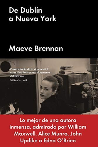 De Dublín a Nueva York [Hardcover] Brennan, Maeve and Nuñez, Isabel