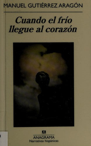 Cuando El Frio Llegue Al Corazon (Nh): 519 [Paperback] Gutiérrez Aragón, Manuel