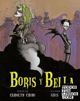 Boris y Bella [Hardcover] Carolyn Crimi and Gris Grimly