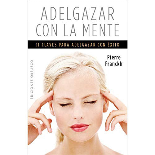 Adelgazar Con La Mente [Paperback] Pierre Franckh