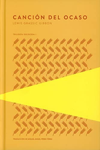 Canción del ocaso [Hardcover] Gibbon, Lewis Grassic