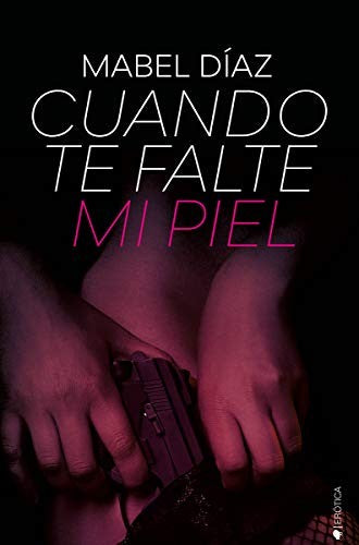 Cuando te falte mi piel [Paperback] Díaz, Mabel