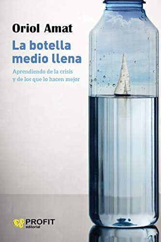 Botella Medio Llena, La [Paperback] Profit Editorial